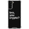 Bro You Crypto Galaxy S21 FE Clear Case